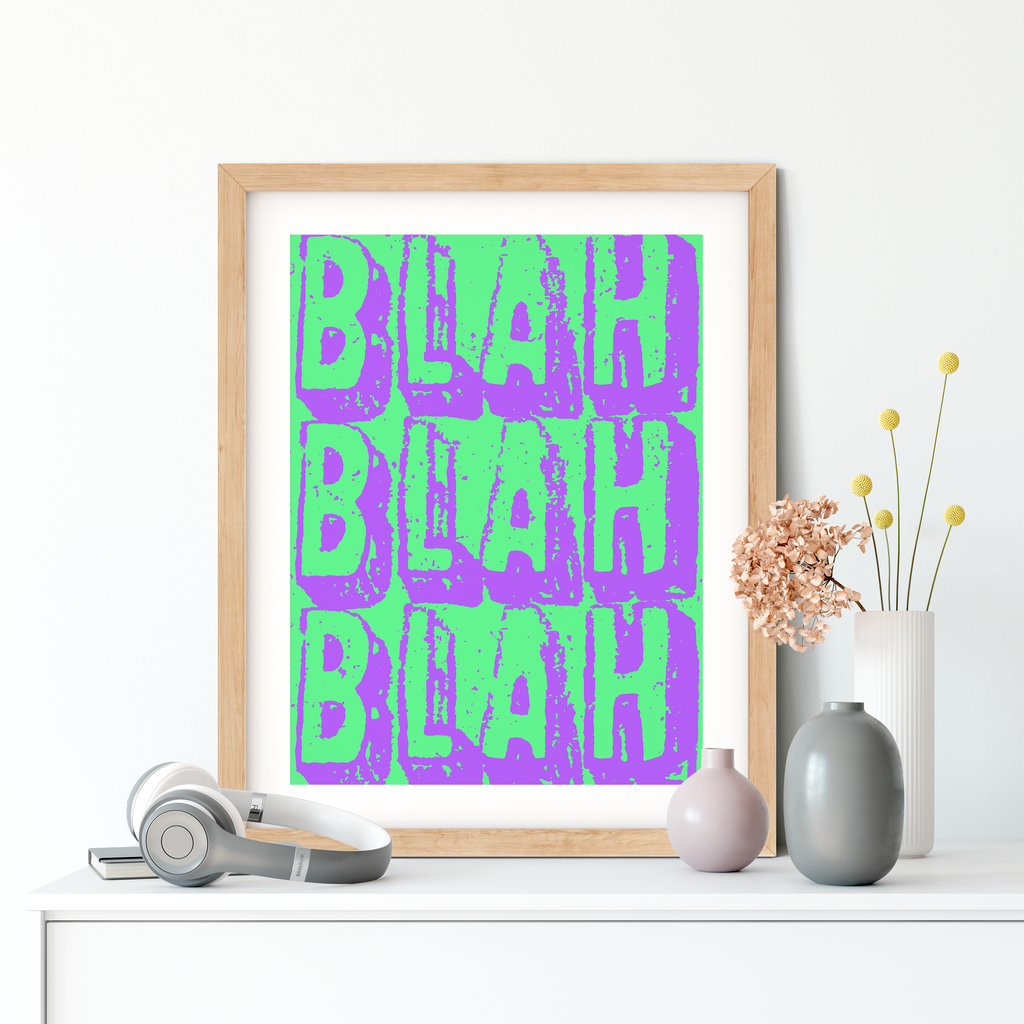 Blah Blah Blah Art Print