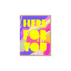 Here for You Greeting Card