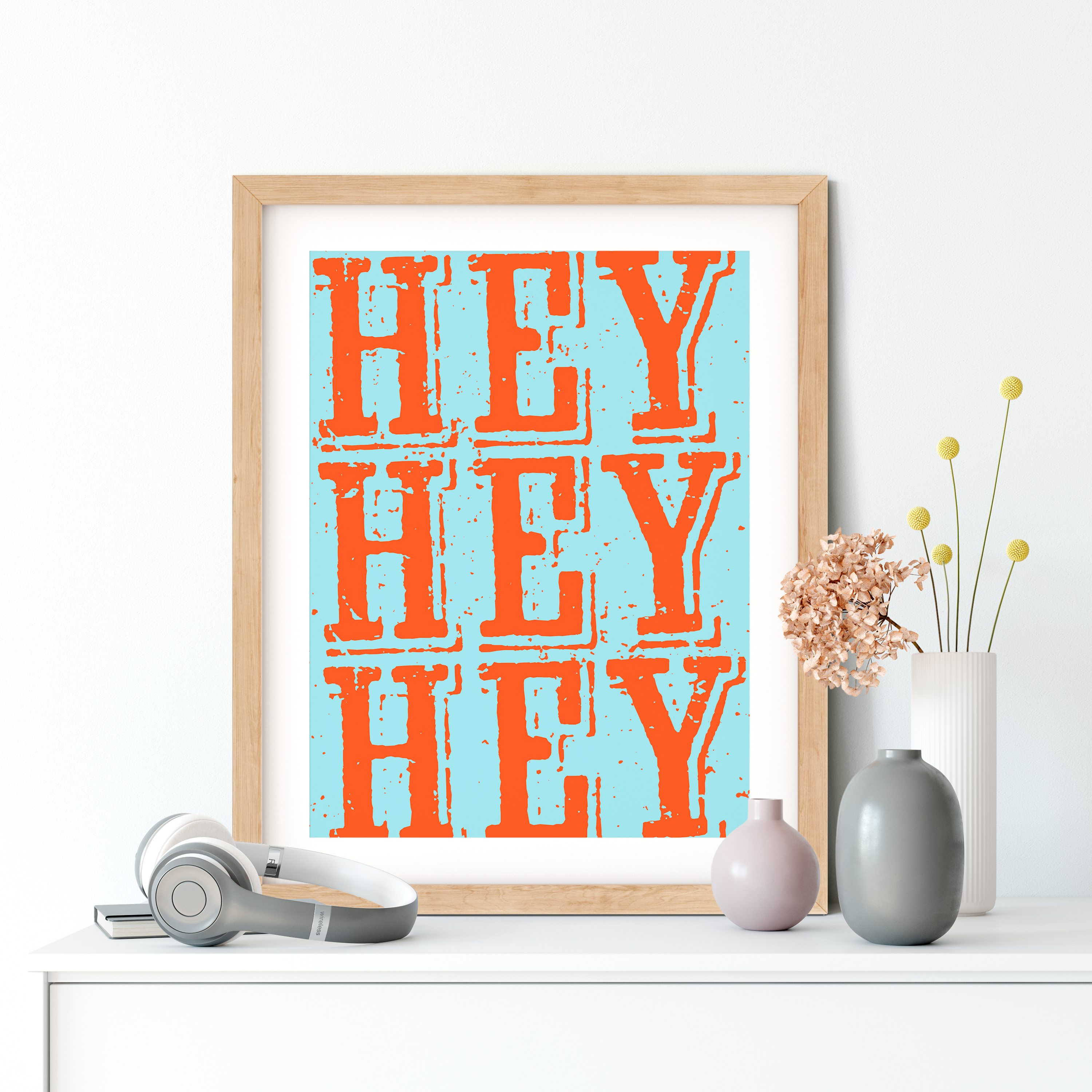 Hey Hey Hey Art Print