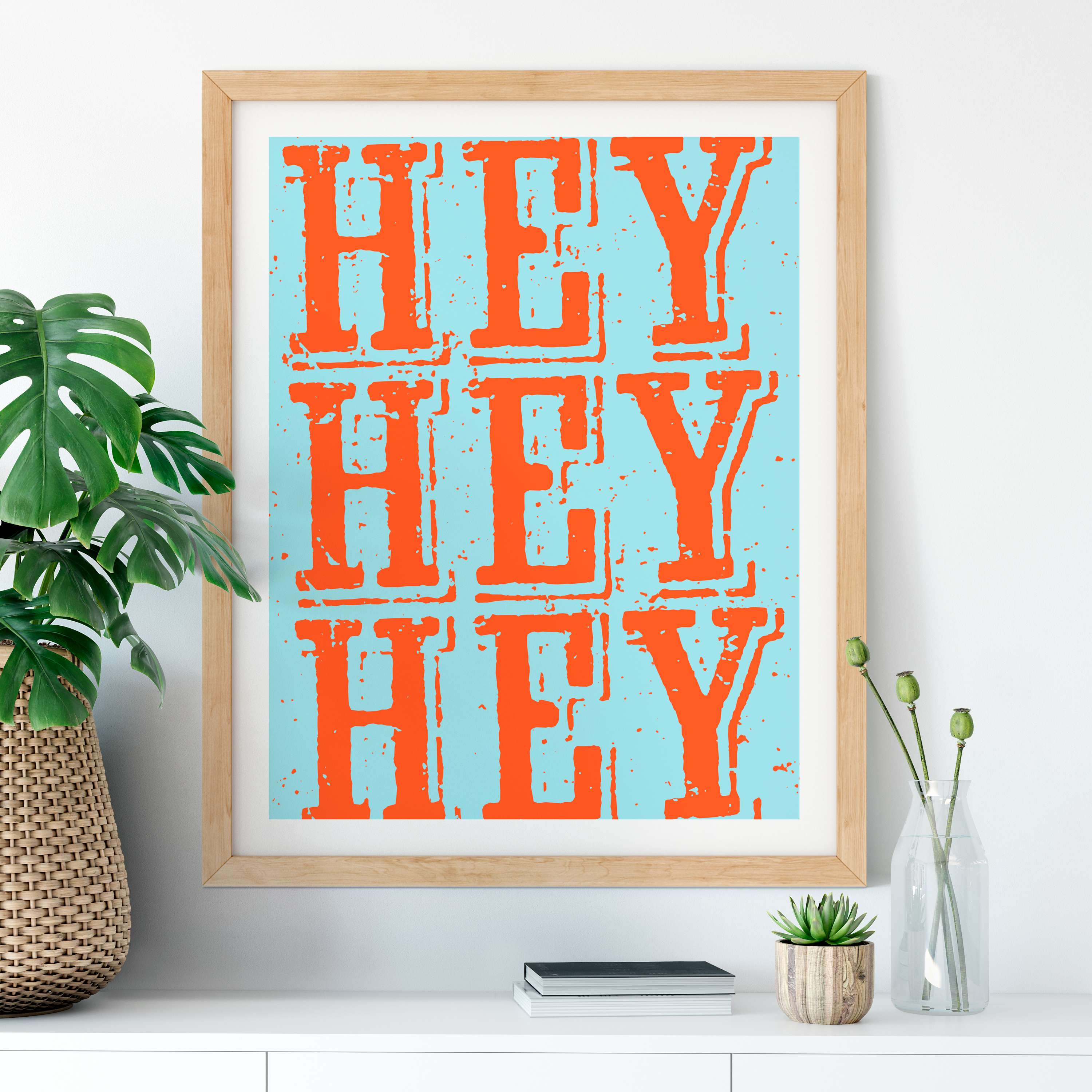 Hey Hey Hey Art Print