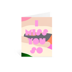 I Miss You So Greeting Card
