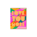 Love You More Greeting Card