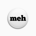 Meh Pinback Button