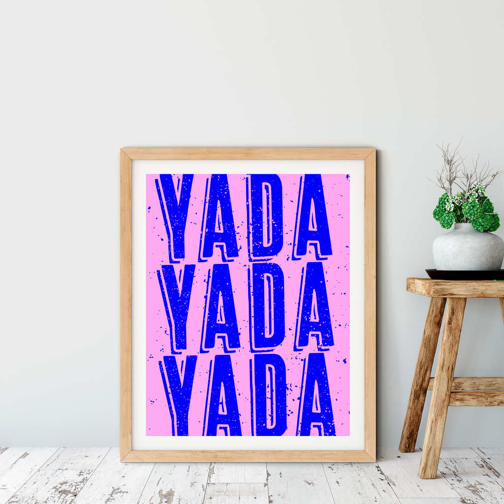 Yada Yada Yada Art Print