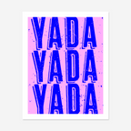 Yada Yada Yada Art Print