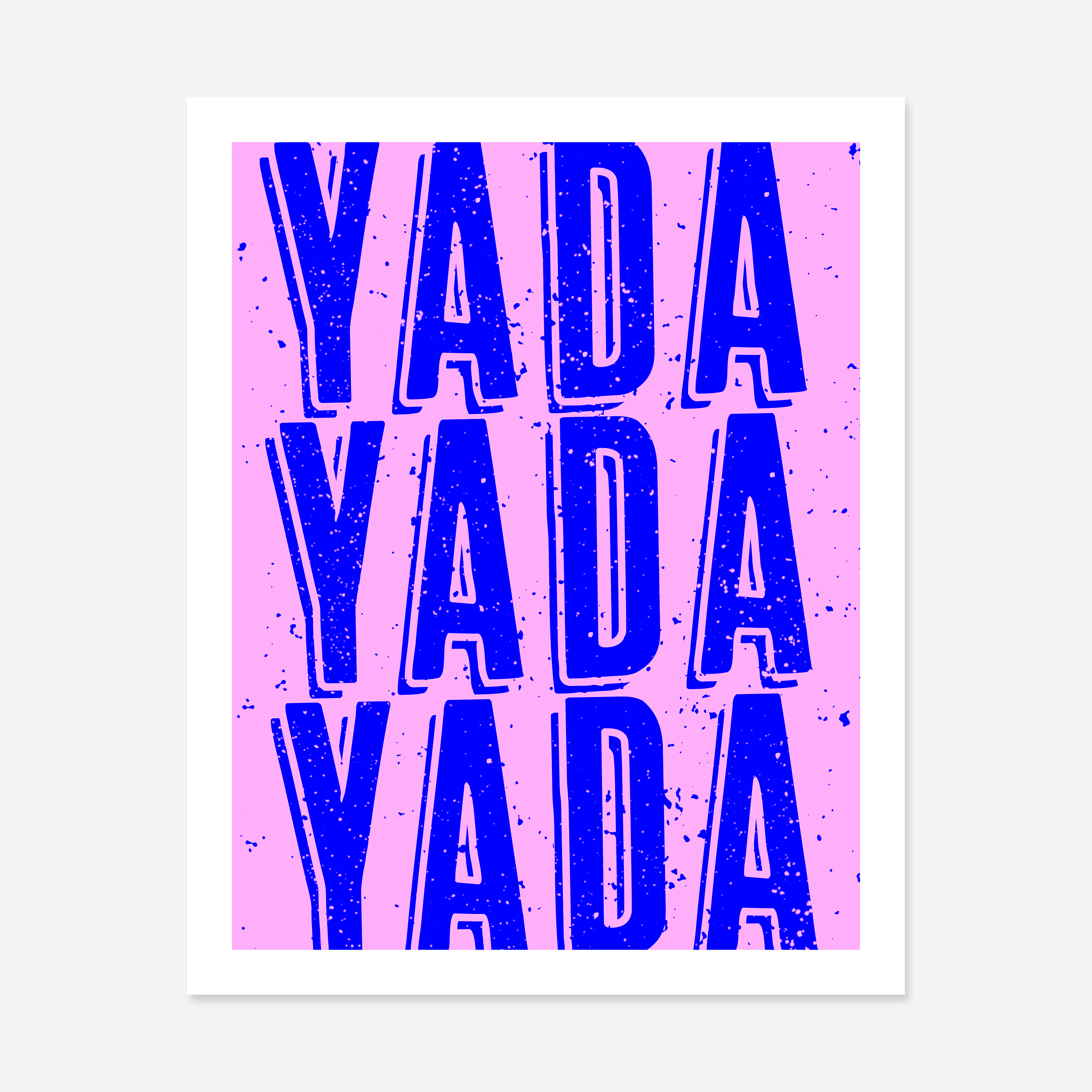 Yada Yada Yada Art Print
