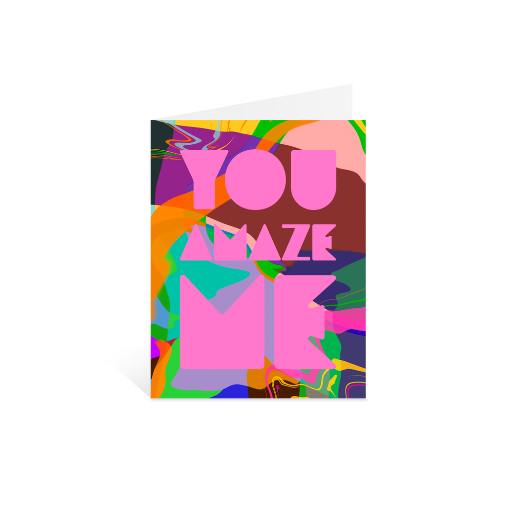 You Amaze Me Greeting Card