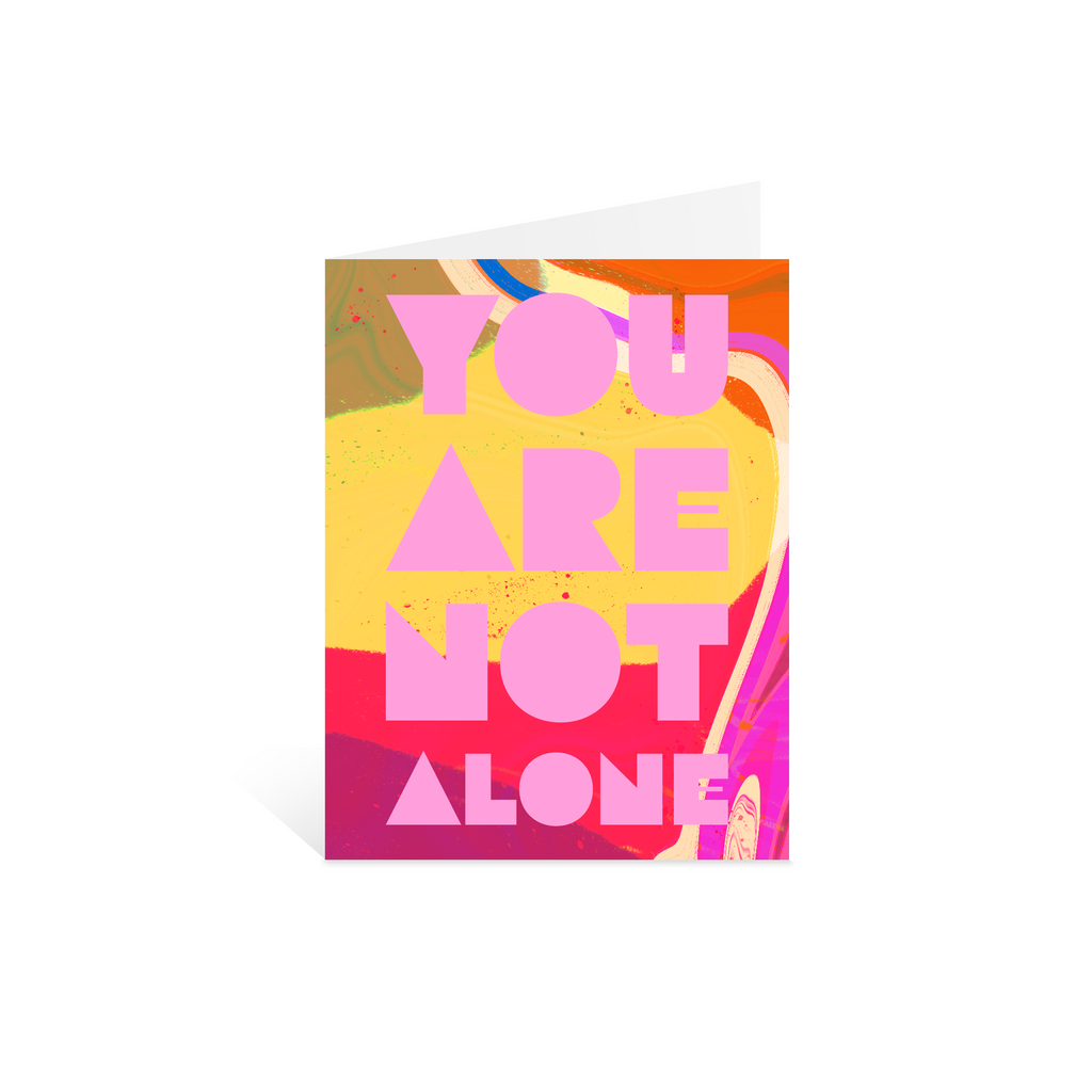You Are Not Alone Greeting Card