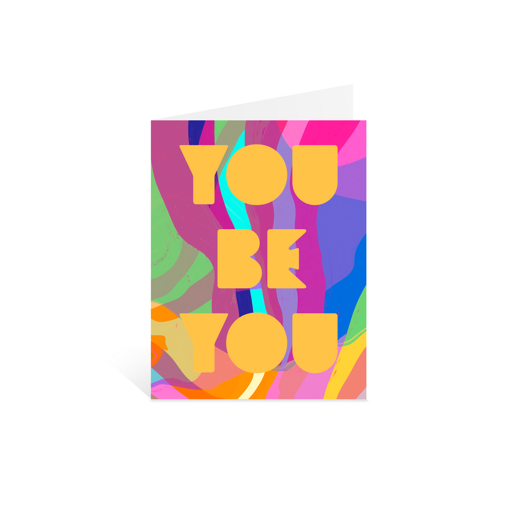 You Be You Greeting Card