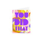 You Did That Greeting Card