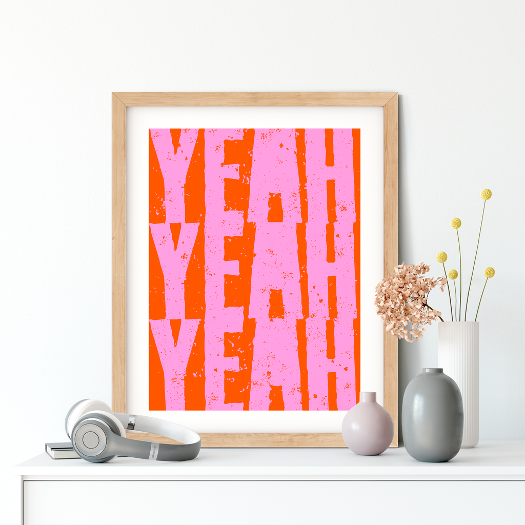 Yeah Yeah Yeah Art Print