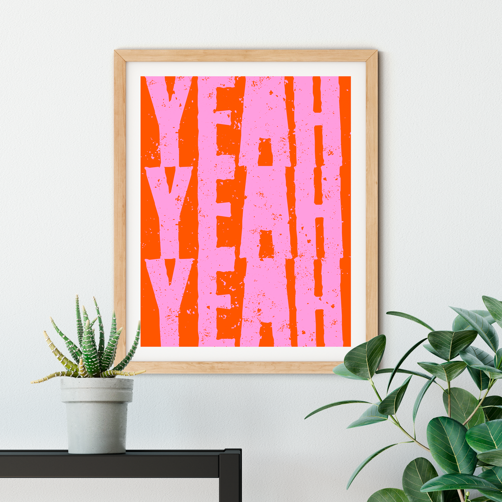 Yeah Yeah Yeah Art Print