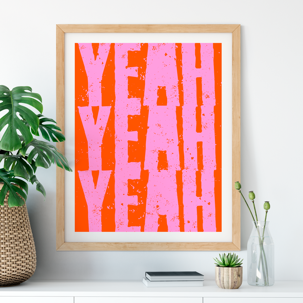 Yeah Yeah Yeah Art Print