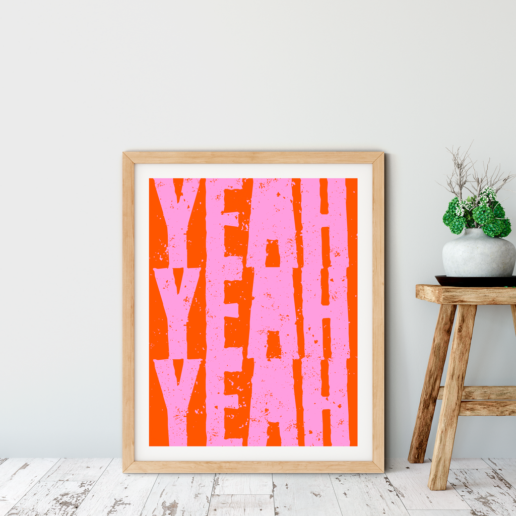 Yeah Yeah Yeah Art Print