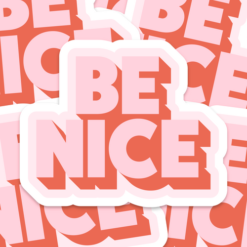 Be Nice Sticker
