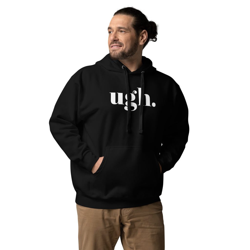 Ugh Unisex Hoodie