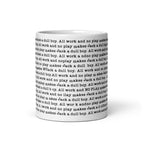 All Work and No Play Mug