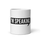 I'm Speaking Mug