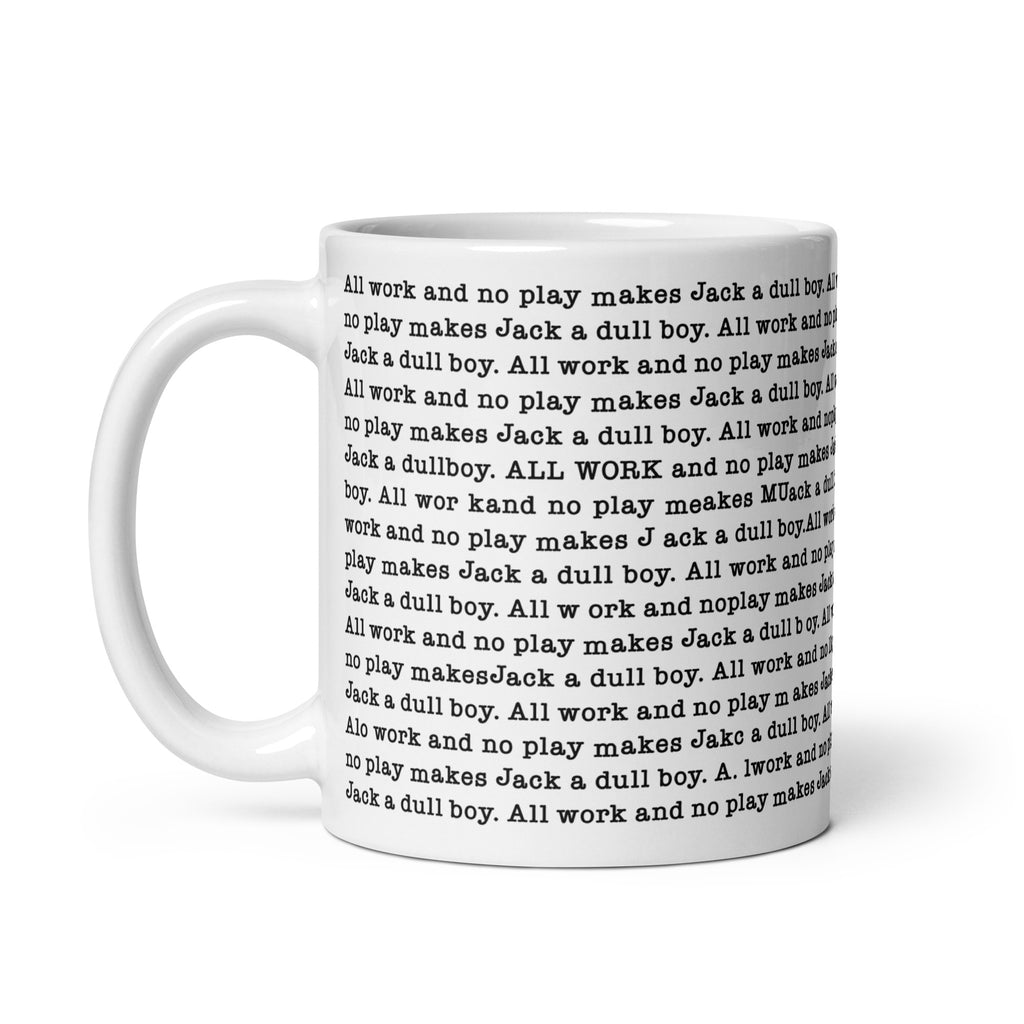All Work and No Play Mug