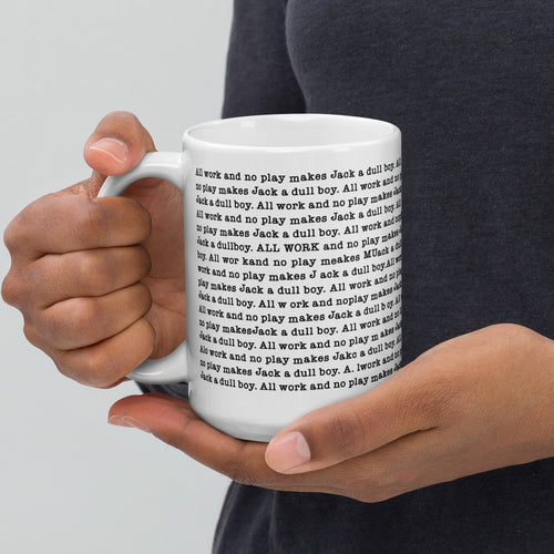 All Work and No Play Mug